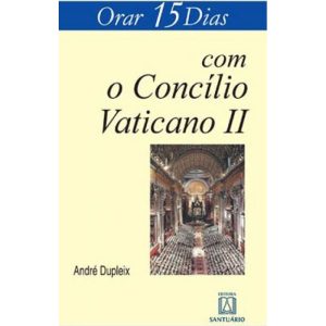 ORAR 15 DIAS COM O CONCÍLIO VATICANO II