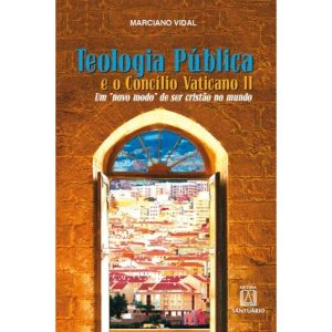 TEOLOGIA PUBLICA E O CONCILO VATICANO II - UM NOVO - EDITORA SANTUÁRIO