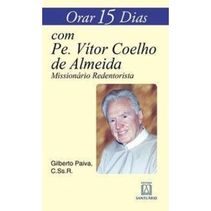 ORAR 15 DIAS COM PE. VITOR COELHO DE ALMEIDA - EDITORA SANTUÁRIO