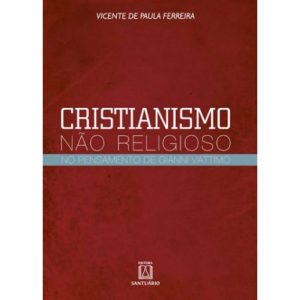 CRISTIANISMO NAO RELIGIOSO - EDITORA SANTUÁRIO
