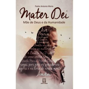 MATER DEI: MÃE DE DEUS E DA HUMANIDADE - EDITORA SANTUÁRIO