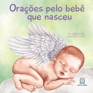 ORAÇÕES PELO BEBÊ QUE NASCEU - EDITORA SANTUÁRIO
