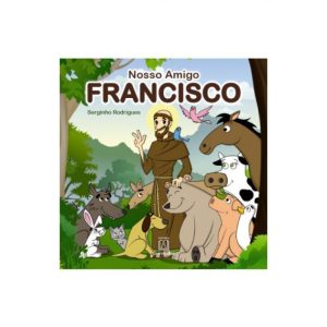 NOSSO AMIGO FRANCISCO