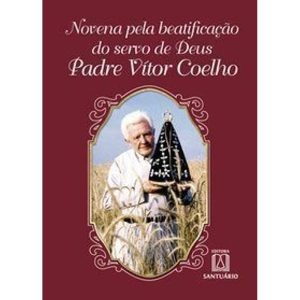 NOVENA PELA BEATIFICAÇÃO DO SERVO DE DEUS PADRE VÍ - EDITORA SANTUÁRIO