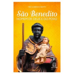 SÃO BENEDITO HOMEM DE DEUS E DO POVO - EDITORA SANTUÁRIO