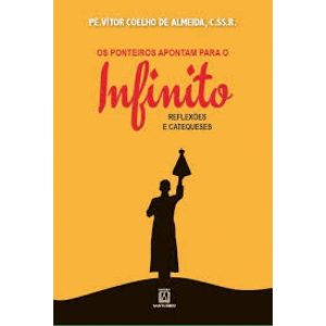 PONTEIROS APONTAM PARA O INFINITO, OS - REFLEXÕES  - EDITORA SANTUÁRIO