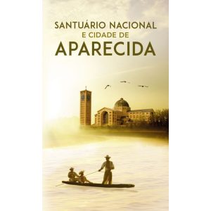 SANTUÁRIO NACIONAL E CIDADE DE APARECIDA - EDITORA SANTUÁRIO