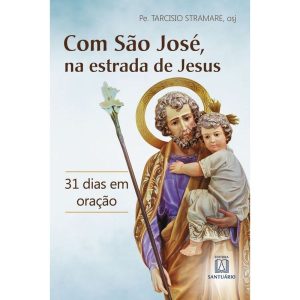COM SÃO JOSÉ NA ESTRADA DE JESUS - EDITORA SANTUÁRIO