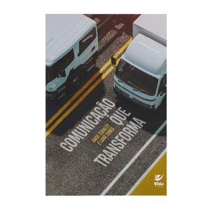 Comunicação que transforma - EDITORA VIDA GUARULHOS