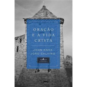 Oraçaõ e a vida cristã - EDITORA VIDA GUARULHOS