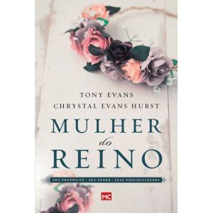 MULHER DO REINO: SEU PROPÓSITO, SEU PODER E SUAS P - MUNDO CRISTÃO