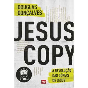 JESUSCOPY: A REVOLUÇÃO DAS CÓPIAS DE JESUS - MUNDO CRISTÃO