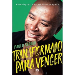 TRANSFORMADO PARA VENCER: AUTOBIOGRAFIA DE UM TETR - MUNDO CRISTÃO