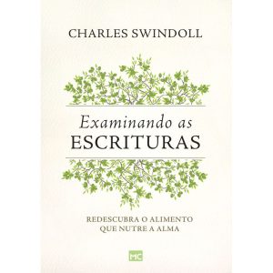 EXAMINANDO AS ESCRITURAS: REDESCUBRA O ALIMENTO QU - MUNDO CRISTÃO