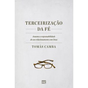 TERCEIRIZAÇÃO DA FÉ: ASSUMA A RESPONSABILIDADE DO  - MUNDO CRISTÃO