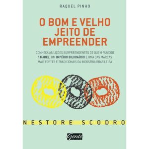 O BOM E VELHO JEITO DE EMPREENDER - CONHEÇA AS LIÇ - EDITORA GENTE