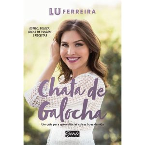 CHATA DE GALOCHA - UM GUIA PARA APROVEITAR AS COIS - EDITORA GENTE