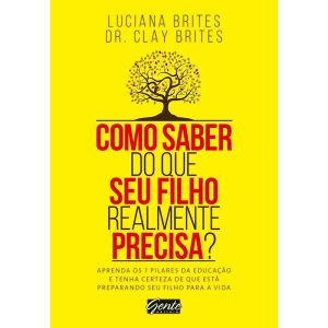COMO SABER DO QUE SEU FILHO REALMENTE PRECISA? - A - EDITORA GENTE