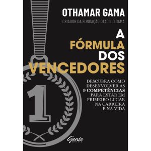 A FÓRMULA DOS VENCEDORES - DESCUBRA COMO DESENVOLV - EDITORA GENTE