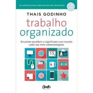 TRABALHO ORGANIZADO - ENCONTRE EQUILÍBRIO E SIGNIF - EDITORA GENTE