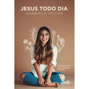 JESUS TODO DIA: ENCONTRE-SE COM DEUS TODOS OS DIAS - EDITORA GENTE