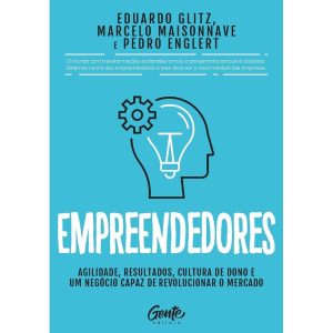 EMPREENDEDORES: AGILIDADE, RESULTADOS, CULTURA DE  - EDITORA GENTE