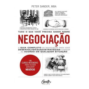 TUDO O QUE VOCÊ PRECISA SABER SOBRE NEGOCIAÇÃO: O  - EDITORA GENTE