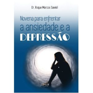 NOVENA PARA ENFRENTAR A ANSIEDADE E A DEPRESSÃO