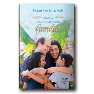 NOVENA COMO É LINDA A NOSSA FAMÍLIA (REEDIÇÃO)