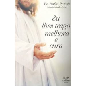 EU LHES TRAGO MELHORA E CURA