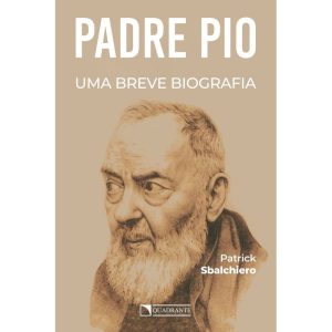 PADRE PIO: UMA BREVE BIOGRAFIA
