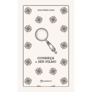 CONHEÇA O SEU FILHO - QUADRANTE