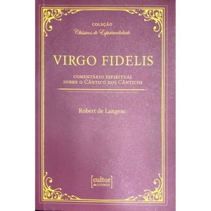 Virgo fidelis - comentário espiritual sobre o cântico dos cânticos