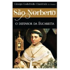 São Norberto - O defensor da eucaristia