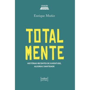 Totalmente: Histórias recentes da juventude, alegria e santidade