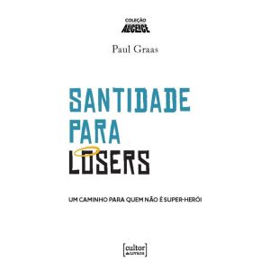 Santidade para losers: Um caminho para quem não é super-herói