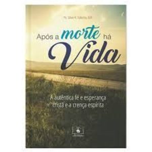 APÓS A MORTE HÁ VIDA