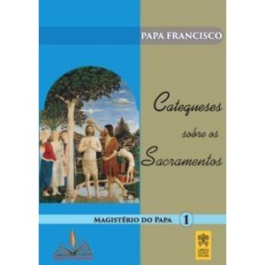 Catequese sobre os Sacramentos