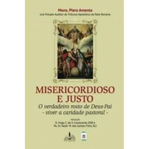 Misericordioso e justo: o verdadeiro rosto de deus-pai - viver a caridade pastoral
