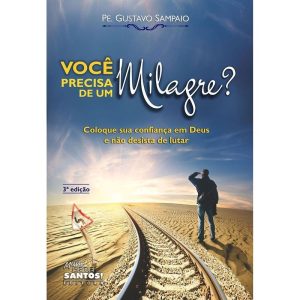 VOCE PRECISA DE UM MILAGRE