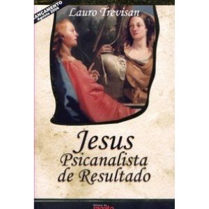 JESUS - PSICANALISTA DE RESULTADO - 1 - MENTE EDITORA