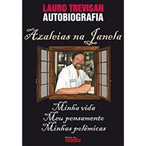 AZALEIAS NA JANELA - AUTOBIOGRAFIA DE  LAURO TREVI - MENTE EDITORA