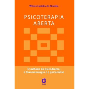 PSICOTERAPIA ABERTA: O MÉTODO DO PSICODRAMA, A FEN - EDITORA ÁGORA