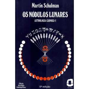 OS NÓDULOS LUNARES: ASTROLOGIA CÁRMICA I - EDITORA ÁGORA