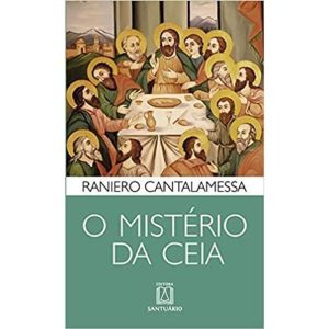 MISTERIO DA CEIA, O - EDITORA SANTUÁRIO