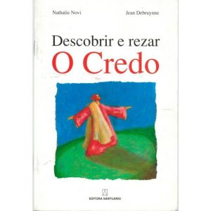 DESCOBRIR E REZAR O CREDO