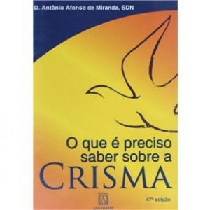 CRISMA - O QUE E PRECISO SABER SOBRE - 1ª