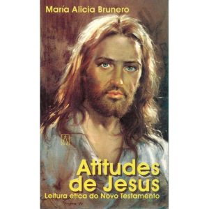 ATITUDES DE JESUS - LEITURA ETICA DO NOVO TESTAMENTO