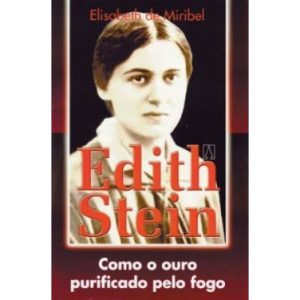EDITH STEIN - COMO OURO PURIFICADO PELO FOGO - EDITORA SANTUÁRIO