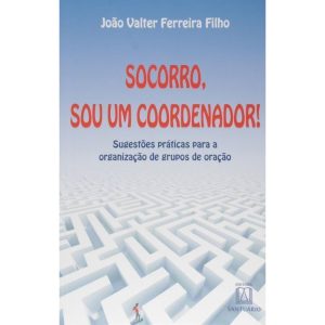 SOCORRO SOU UM COORDENADOR - EDITORA SANTUÁRIO